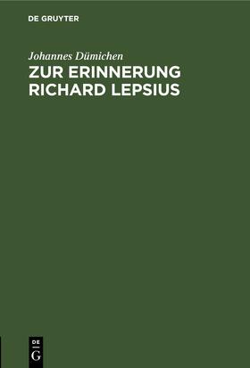 Dümichen |  Zur Erinnerung Richard Lepsius | eBook | Sack Fachmedien