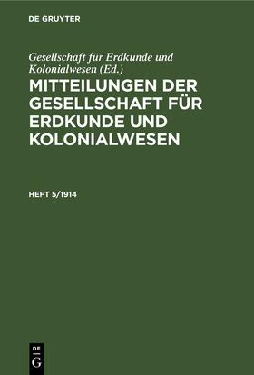  Mitteilungen der Gesellschaft für Erdkunde und Kolonialwesen. Heft 5/1914 | eBook | Sack Fachmedien