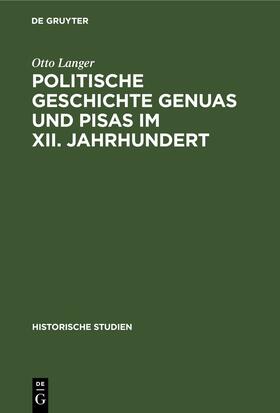 Langer |  Politische Geschichte Genuas und Pisas im XII. Jahrhundert | Buch |  Sack Fachmedien