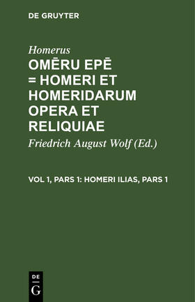 Homerus / Wolf |  Homeri Ilias, Pars 1 | Buch |  Sack Fachmedien