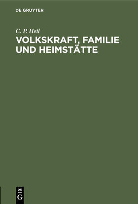 Heil |  Volkskraft, Familie und Heimstätte | Buch |  Sack Fachmedien