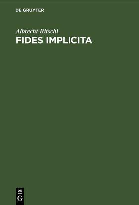 Ritschl |  Fides implicita | eBook | Sack Fachmedien
