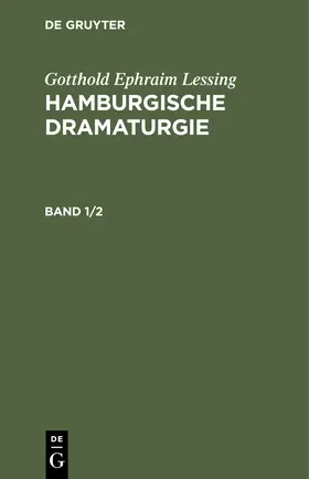 Lessing |  Gotthold Ephraim Lessing: Hamburgische Dramaturgie. Band 1/2 | Buch |  Sack Fachmedien