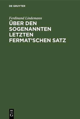 Lindemann |  Über den sogenannten letzten Fermat¿schen Satz | Buch |  Sack Fachmedien