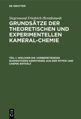 Hermbstaedt |  Welcher die vorbereitenden elementaren Kenntnisse aus der Physik und Chemie enthält | eBook | Sack Fachmedien