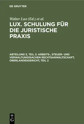 Deggau / Lux |  Arbeits-, Steuer- und Verwaltungssachen Rechtsanwaltschaft, Oberlandesgericht, Teil 2 | Buch |  Sack Fachmedien