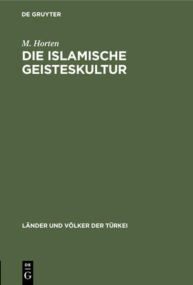 Horten |  Die islamische Geisteskultur | eBook | Sack Fachmedien