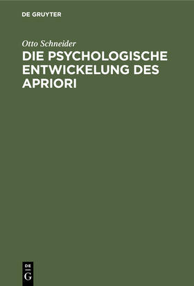 Schneider |  Die psychologische Entwickelung des Apriori | Buch |  Sack Fachmedien