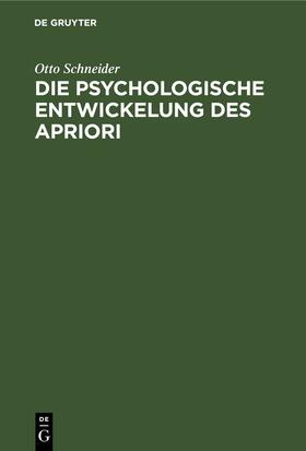 Schneider |  Die psychologische Entwickelung des Apriori | eBook | Sack Fachmedien