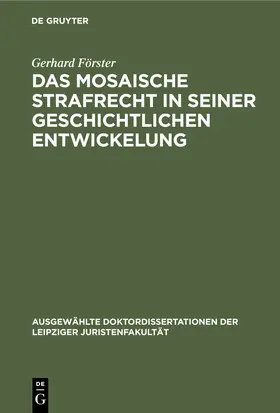 Förster |  Das mosaische Strafrecht in seiner Geschichtlichen Entwickelung | Buch |  Sack Fachmedien