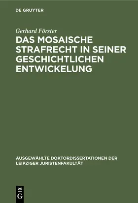 Förster |  Das mosaische Strafrecht in seiner Geschichtlichen Entwickelung | eBook | Sack Fachmedien