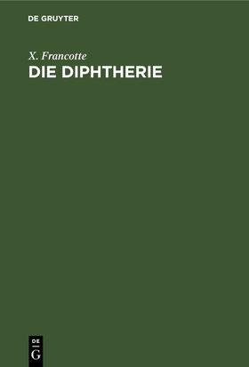 Francotte |  Die Diphtherie | eBook | Sack Fachmedien