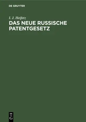 Heifetz |  Das neue russische Patentgesetz | Buch |  Sack Fachmedien