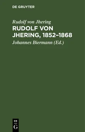 Jhering / Biermann |  Rudolf von Jhering, 1852–1868 | eBook | Sack Fachmedien