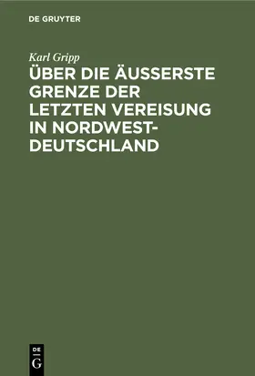 Gripp |  Über die äußerste Grenze der letzten Vereisung in Nordwest-Deutschland | eBook | Sack Fachmedien