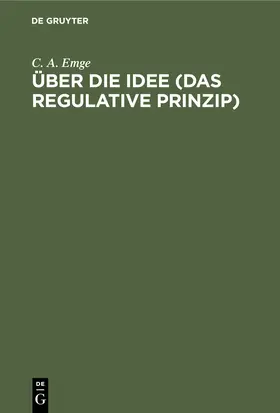 Emge |  Über die Idee (Das regulative Prinzip) | eBook | Sack Fachmedien