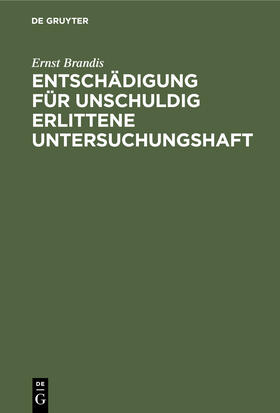 Brandis | Entschädigung für unschuldig erlittene Untersuchungshaft | Buch | 978-3-11-245493-0 | sack.de