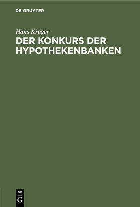 Krüger |  Der Konkurs der Hypothekenbanken | Buch |  Sack Fachmedien