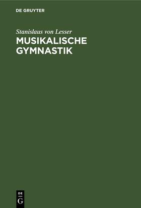 Lesser |  Musikalische Gymnastik | eBook | Sack Fachmedien