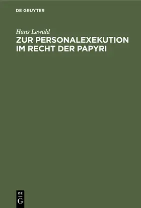 Lewald |  Zur Personalexekution im Recht der Papyri | Buch |  Sack Fachmedien