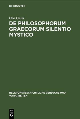 Casel |  De Philosophorum Graecorum Silentio Mystico | eBook | Sack Fachmedien