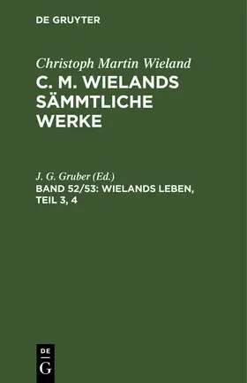 Gruber |  Wielands Leben, Teil 3, 4 | Buch |  Sack Fachmedien