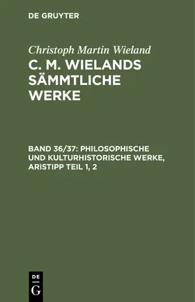 Wieland |  Philosophische und kulturhistorische Werke, Aristipp Teil 1, 2 | eBook | Sack Fachmedien