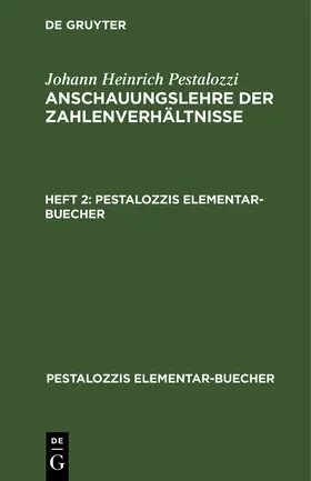 Pestalozzi |  Johann Heinrich Pestalozzi: Anschauungslehre der Zahlenverhältnisse. Heft 2 | Buch |  Sack Fachmedien