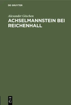 Göschen |  Achselmannstein bei Reichenhall | Buch |  Sack Fachmedien