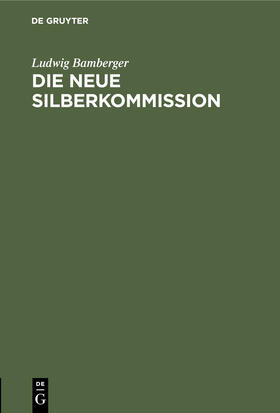 Bamberger |  Die neue Silberkommission | eBook | Sack Fachmedien
