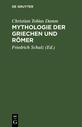 Damm / Levezow / Schulz |  Mythologie der Griechen und Römer | Buch |  Sack Fachmedien