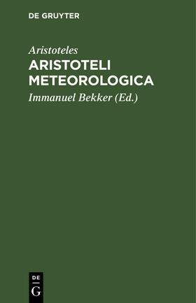 Aristoteles / Bekker |  Aristoteli Meteorologica | Buch |  Sack Fachmedien