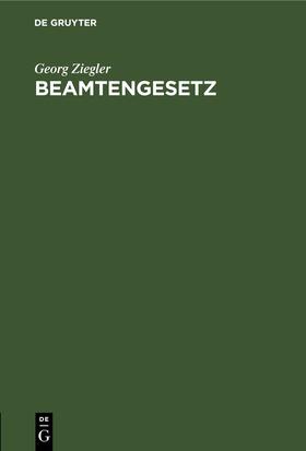 Ziegler |  Beamtengesetz | Buch |  Sack Fachmedien