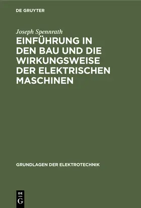 Spennrath / Kirsten |  Einführung in den Bau und die Wirkungsweise der elektrischen Maschinen | eBook | Sack Fachmedien