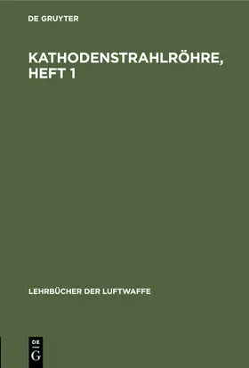  Kathodenstrahlröhre, Heft 1 | eBook | Sack Fachmedien