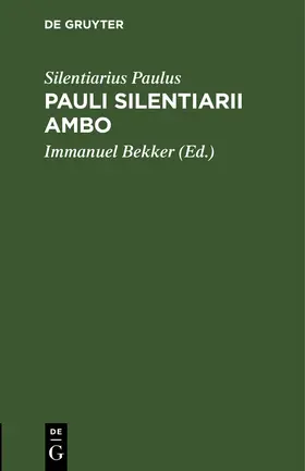 Paulus / Bekker |  Pauli Silentiarii Ambo | eBook | Sack Fachmedien