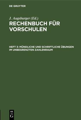 Augsburger |  Mündliche und schriftliche Übungen im unbegrenzten Zahlenraum | Buch |  Sack Fachmedien