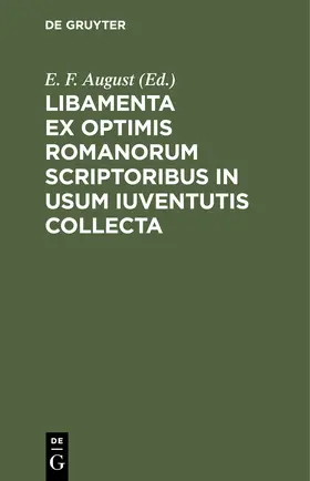 August |  Libamenta ex optimis Romanorum scriptoribus in usum iuventutis collecta | eBook | Sack Fachmedien