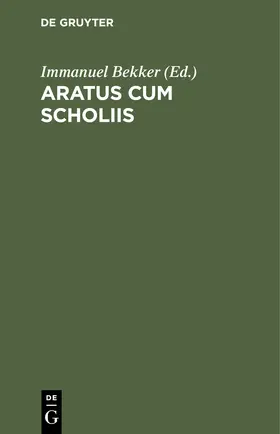 Bekker |  Aratus cum scholiis | eBook | Sack Fachmedien