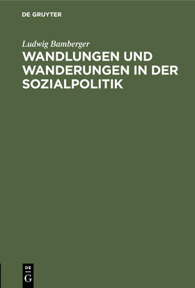 Bamberger |  Wandlungen und Wanderungen in der Sozialpolitik | Buch |  Sack Fachmedien