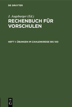 Augsburger |  Übungen im Zahlenkreise bis 100 | Buch |  Sack Fachmedien
