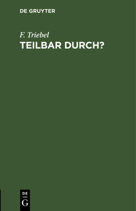 Triebel |  Teilbar durch? | Buch |  Sack Fachmedien