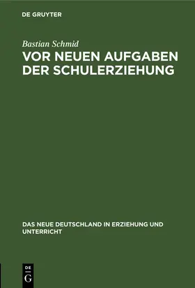 Schmid |  Vor neuen Aufgaben der Schulerziehung | Buch |  Sack Fachmedien