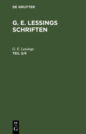 Degruyter |  G. E. Lessings Schriften. Teil 3/4 | Buch |  Sack Fachmedien