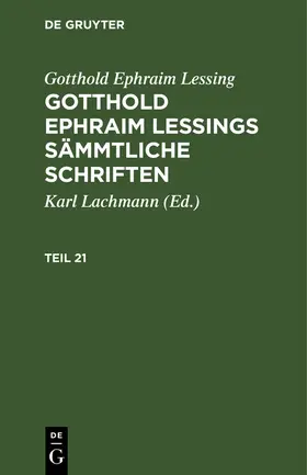 Lessing / Lachmann |  Gotthold Ephraim Lessing: Gotthold Ephraim Lessings Sämmtliche Schriften. Teil 21 | Buch |  Sack Fachmedien