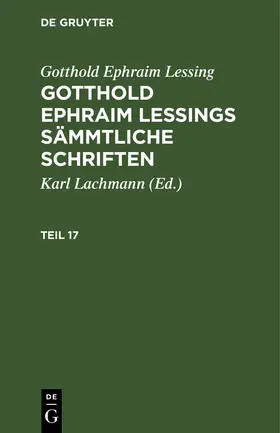 Lessing / Lachmann |  Gotthold Ephraim Lessing: Gotthold Ephraim Lessings Sämmtliche Schriften. Teil 17 | Buch |  Sack Fachmedien