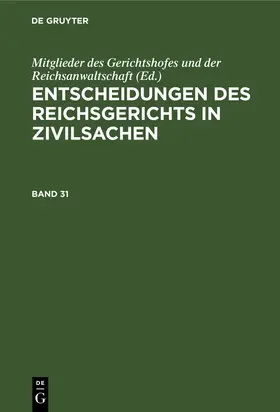  Entscheidungen des Reichsgerichts in Zivilsachen. Band 31 | Buch |  Sack Fachmedien