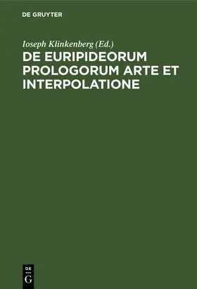 Klinkenberg |  De Euripideorum prologorum arte et interpolatione | eBook | Sack Fachmedien