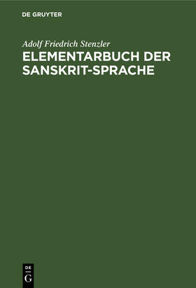 Stenzler |  Elementarbuch der Sanskrit-Sprache | Buch |  Sack Fachmedien