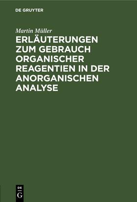 Müller |  Erläuterungen zum Gebrauch organischer Reagentien in der anorganischen Analyse | eBook | Sack Fachmedien